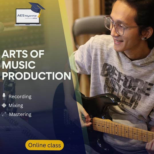 AES Myanmar Arts Of Music Production Online